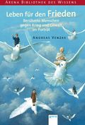 Leben für den Frieden. Berühmte Menschen gegen Krieg und Gewalt im Porträt Cover des Buches Leben für den Frieden. Berühmte Menschen gegen Krieg und Gewalt im Porträt (ISBN: 9783401063942)