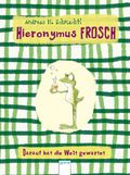 Hieronymus Frosch - Darauf hat die Welt gewartet Cover des Buches Hieronymus Frosch - Darauf hat die Welt gewartet (ISBN: null)