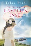 Die Frauen der Kamelien-Insel Cover des Buches Die Frauen der Kamelien-Insel (ISBN: null)