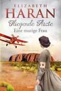 Fliegende Ärzte - Eine mutige Frau Cover des Buches Fliegende Ärzte - Eine mutige Frau (ISBN: 9783404189373)