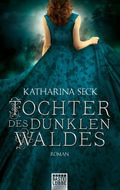 Tochter des dunklen Waldes Cover des Buches Tochter des dunklen Waldes (ISBN: 9783404208807)