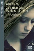 Zu verkaufen: Mariana, 15 Jahre Cover des Buches Zu verkaufen: Mariana, 15 Jahre (ISBN: 9783404602810)