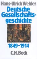 Deutsche Gesellschaftsgeschichte Bd. 3: Von der 'Deutschen Doppelrevolution' bis zum Beginn des Ersten Weltkrieges 1849-1914 Cover des Buches Deutsche Gesellschaftsgeschichte Bd. 3: Von der 'Deutschen Doppelrevolution' bis zum Beginn des Ersten Weltkrieges 1849-1914 (ISBN: 9783406322631)