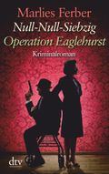 Null-Null-Siebzig: Operation Eaglehurst Cover des Buches Null-Null-Siebzig: Operation Eaglehurst (ISBN: 9783423253390)