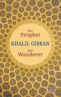 Der Prophet. Der Wanderer Cover des Buches Der Prophet. Der Wanderer (ISBN: 9783423349246)