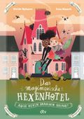 Das magimoxische Hexenhotel – Auch Hexen brauchen Urlaub Cover des Buches Das magimoxische Hexenhotel – Auch Hexen brauchen Urlaub (ISBN: 9783423763370)