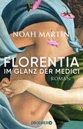 Florentia - Im Glanz der Medici Cover des Buches Florentia - Im Glanz der Medici (ISBN: 9783426283967)