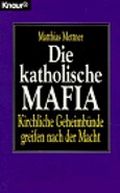 Die katholische Mafia Cover des Buches Die katholische Mafia (ISBN: 9783455085242)