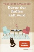 Bevor der Kaffee kalt wird Cover des Buches Bevor der Kaffee kalt wird (ISBN: 9783426879146)