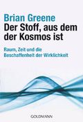 Der Stoff, aus dem der Kosmos ist Cover des Buches Der Stoff, aus dem der Kosmos ist (ISBN: 9783442154876)