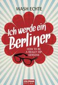 Ich werde ein Berliner Cover des Buches Ich werde ein Berliner (ISBN: 9783442156474)