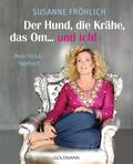 Der Hund, die Krähe, das Om... und ich! Cover des Buches Der Hund, die Krähe, das Om... und ich! (ISBN: null)