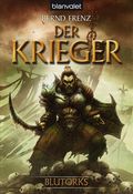 Blutorks - Der Krieger Cover des Buches Blutorks - Der Krieger (ISBN: 9783442266081)