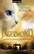 Jägermond 1 - Im Reich der Katzenkönigin Cover des Buches Jägermond 1 - Im Reich der Katzenkönigin (ISBN: null)