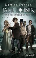 Jake Djones und die Hüter der Zeit Cover des Buches Jake Djones und die Hüter der Zeit (ISBN: 9783442269860)
