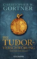 Die Tudor-Verschwörung Cover des Buches Die Tudor-Verschwörung (ISBN: 9783442477340)