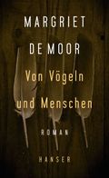 Von Vögeln und Menschen Cover des Buches Von Vögeln und Menschen (ISBN: 9783446258198)