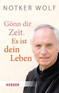 Gönn dir Zeit. Es ist dein Leben Cover des Buches Gönn dir Zeit. Es ist dein Leben (ISBN: 9783451034978)