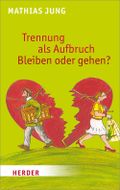 Trennung als Aufbruch Cover des Buches Trennung als Aufbruch (ISBN: 9783451067594)
