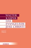 Das Evangelium Jesu Christi (Walter Kasper Gesammelte Schriften) Cover des Buches Das Evangelium Jesu Christi (Walter Kasper Gesammelte Schriften) (ISBN: 9783451306051)
