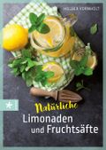 Natürliche Limonaden und Fruchtsäfte Cover des Buches Natürliche Limonaden und Fruchtsäfte (ISBN: 9783451660672)