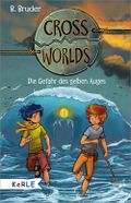 Cross Worlds - Die Gefahr des gelben Auges Cover des Buches Cross Worlds - Die Gefahr des gelben Auges (ISBN: 9783451712609)