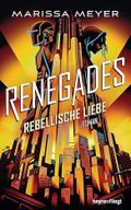 Renegades - Rebellische Liebe Cover des Buches Renegades - Rebellische Liebe (ISBN: 9783453272323)