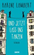 Und jetzt lass uns tanzen Cover des Buches Und jetzt lass uns tanzen (ISBN: 9783453291911)