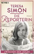 Die Reporterin - Zwischen den Zeilen Cover des Buches Die Reporterin - Zwischen den Zeilen (ISBN: 9783453424074)