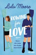 Rowing for Love: Wenn die Liebe das Ruder übernimmt Cover des Buches Rowing for Love: Wenn die Liebe das Ruder übernimmt (ISBN: 9783453442559)