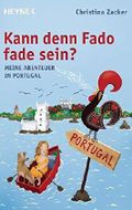 Kann denn Fado fade sein? Cover des Buches Kann denn Fado fade sein? (ISBN: 9783453602472)