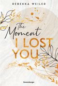 The Moment I Lost You Cover des Buches The Moment I Lost You (ISBN: null)