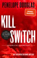 Kill Switch – Gefährliche Leidenschaft Cover des Buches Kill Switch – Gefährliche Leidenschaft (ISBN: 9783492065337)