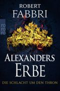 Alexanders Erbe: Die Schlacht um den Thron Cover des Buches Alexanders Erbe: Die Schlacht um den Thron (ISBN: null)