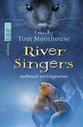 River Singers - Aufbruch ins Ungewisse Cover des Buches River Singers - Aufbruch ins Ungewisse (ISBN: 9783499212239)