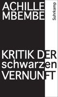 Kritik der schwarzen Vernunft Cover des Buches Kritik der schwarzen Vernunft (ISBN: 9783518586143)