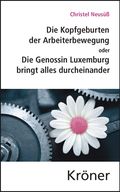 Die Kopfgeburten der Arbeiterbewegung Cover des Buches Die Kopfgeburten der Arbeiterbewegung (ISBN: 9783520128010)