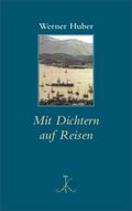 Mit Dichtern auf Reisen Cover des Buches Mit Dichtern auf Reisen (ISBN: 9783520844019)