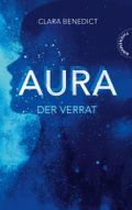Aura 2: Aura – Der Verrat Cover des Buches Aura 2: Aura – Der Verrat (ISBN: 9783522202428)