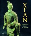 Xi'an - Kaiserliche Macht im Jenseits Cover des Buches Xi'an - Kaiserliche Macht im Jenseits (ISBN: 9783534200108)