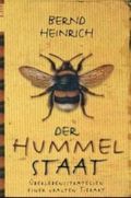 Der Hummelstaat: Überlebensstrategien einer uralten Tierart Cover des Buches Der Hummelstaat: Überlebensstrategien einer uralten Tierart (ISBN: 9783548600413)