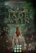 Jadewein 1: So golden wie Stroh Cover des Buches Jadewein 1: So golden wie Stroh (ISBN: 9783551302779)
