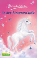 Sternenfohlen 1: In der Einhornschule Cover des Buches Sternenfohlen 1: In der Einhornschule (ISBN: 9783551312402)