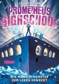 Prometheus Highschool 1: Wie man ein Monster zum Leben erweckt Cover des Buches Prometheus Highschool 1: Wie man ein Monster zum Leben erweckt (ISBN: 9783551557971)