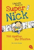 Super Nick - Bis später, ihr Pfeifen! Cover des Buches Super Nick - Bis später, ihr Pfeifen! (ISBN: 9783570223550)