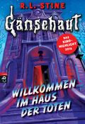 Gänsehaut - Willkommen im Haus der Toten Cover des Buches Gänsehaut - Willkommen im Haus der Toten (ISBN: 9783570225912)
