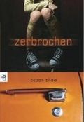 Zerbrochen Cover des Buches Zerbrochen (ISBN: 9783570305614)