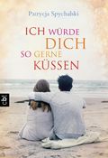 Ich würde dich so gerne küssen Cover des Buches Ich würde dich so gerne küssen (ISBN: 9783570307809)