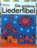 Die goldene Liederfibel Cover des Buches Die goldene Liederfibel (ISBN: 9783590371149)