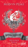 Gormenghast - Der junge Titus Cover des Buches Gormenghast - Der junge Titus (ISBN: 9783608939217)